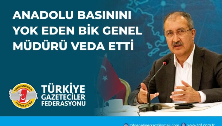 Anadolu Basınını Yok Eden Bik Genel Müdürü Veda Etti