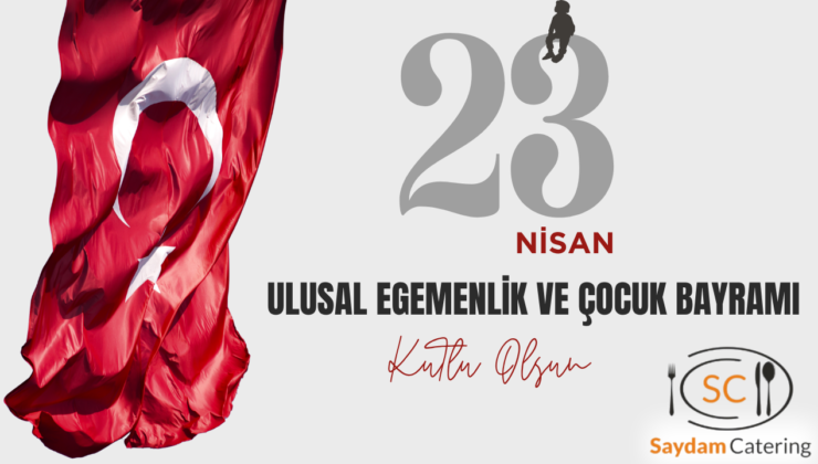 SAYDAM CATERİNG 23 NİSAN REKLAM MESAJI