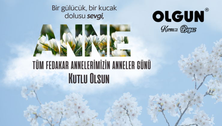 OLGUN PİLİÇ ANNELER GÜNÜ REKLAM MESAJI