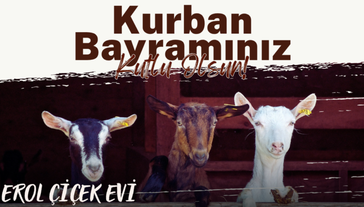 EROL ÇİÇEK EVİ KURBAN BAYRAMI REKLAM MESAJI