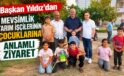 Başkan Yıldız’dan Mevsimlik Tarım İşçilerinin Çocuklarına Anlamlı Ziyaret